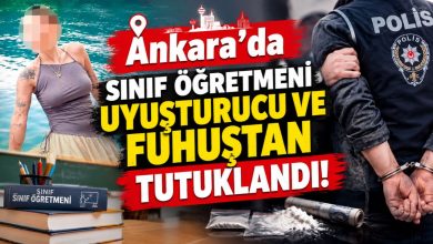 Ankara’da Sınıf Öğretmeni Uyuşturucu Ve Fuhuştan Tutuklandı